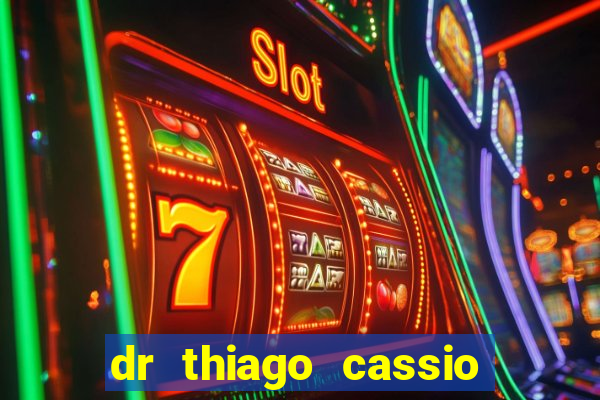 dr thiago cassio santos walmsley de lucena